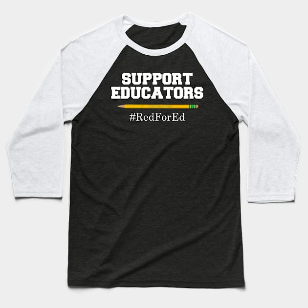 Support Educators Red For Ed #RedForEd Baseball T-Shirt by CeeGunn